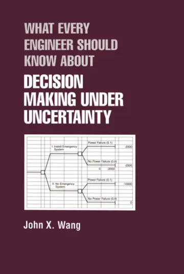 Cover of What Every Engineer Should Know About Decision Making Under Uncertainty
