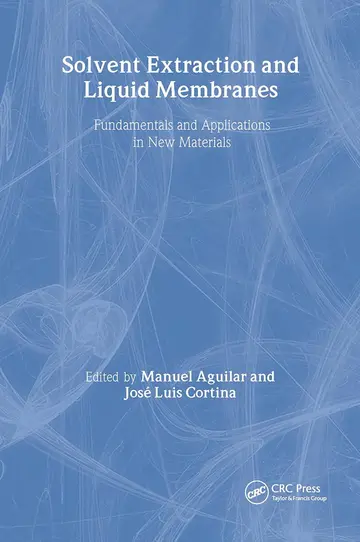 Cover of Solvent Extraction and Liquid Membranes