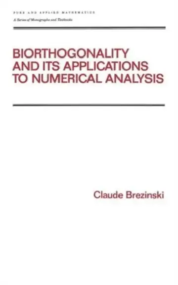 Cover of Biorthogonality and Its Applications to Numerical Analysis
