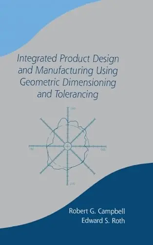 Cover of Integrated Product Design and Manufacturing Using Geometric Dimensioning and Tolerancing