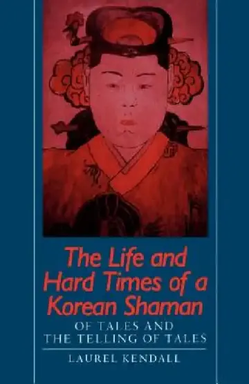 Cover of The Life and Hard Times of a Korean Shaman