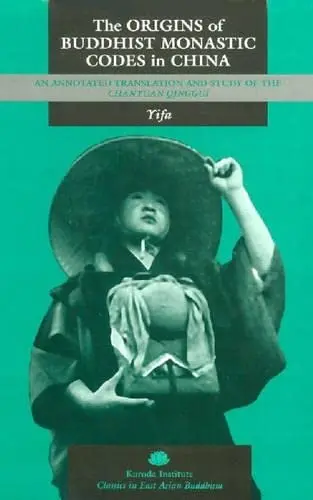Cover of The Origins of Buddhist Monastic Codes in China