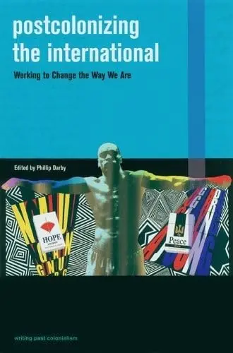 Cover of Postcolonizing the International