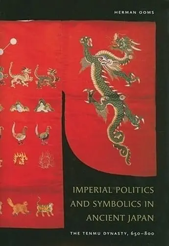 Cover of Imperial Politics and Symbolics in Ancient Japan