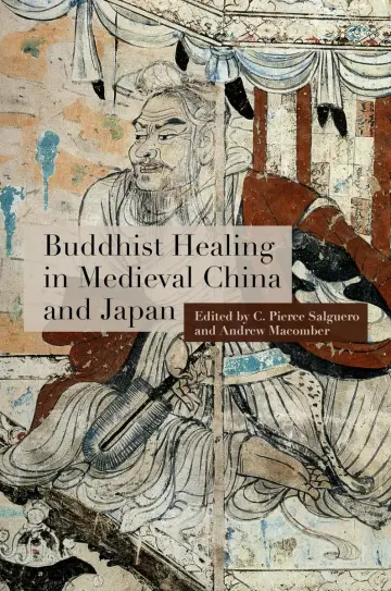 Cover of Buddhist Healing in Medieval China and Japan