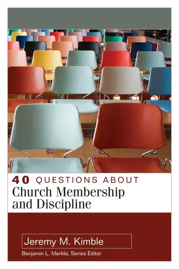Cover of 40 Questions About Church Membership and Discipline