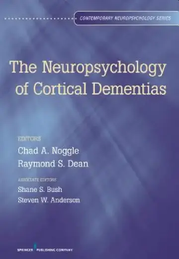 Cover of The Neuropsychology of Cortical Dementias