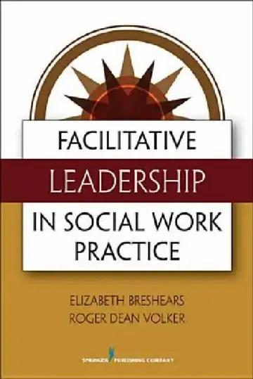 Cover of Facilitative Leadership in Social Work Practice
