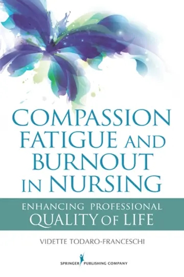Cover of Compassion Fatigue and Burnout in Nursing