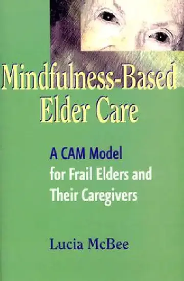 Cover of Mindfulness-Based Elder Care