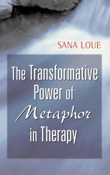 Cover of The Transformative Power of Metaphor in Therapy