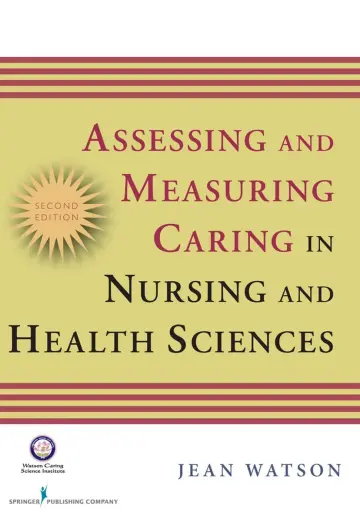 Cover of Assessing and Measuring Caring in Nursing and Health Sciences