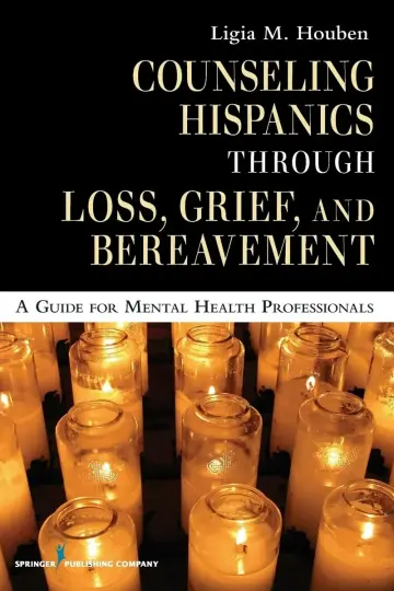 Cover of Counseling Hispanics Through Grief, Loss and Bereavement