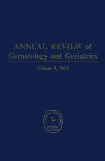 Cover of Annual Review of Gerontology and Geriatrics, Volume 4, 1984