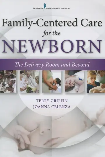 Cover of Family Centered Care for the Newborn the Delivery Room and Beyond