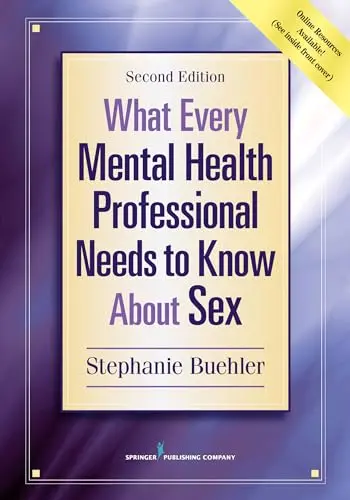 Cover of What Every Mental Health Professional Needs to Know About Sex