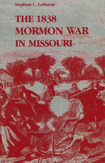 Cover of The 1838 Mormon War in Missouri