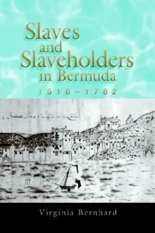 Cover of Slaves and Slaveholders in Bermuda, 1616-1782