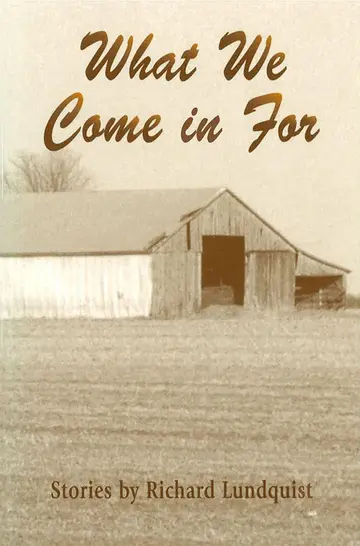 Cover of What We Come in for Volume 1