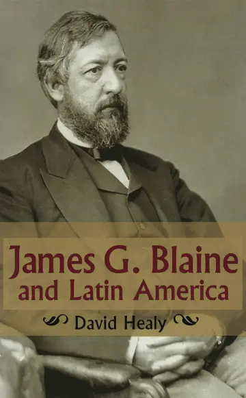 Cover of James G. Blaine and Latin America