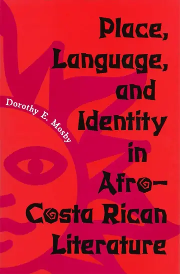 Cover of Place, Language, and Identity in Afro-Costa Rican Literature