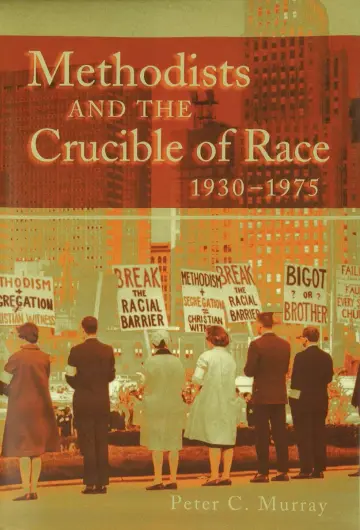 Cover of Methodists and the Crucible of Race, 1930-1975