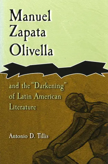 Cover of Manuel Zapata Olivella and the "Darkening" of Latin American Literature