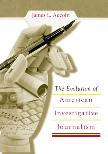 Cover of The Evolution of American Investigative Journalism
