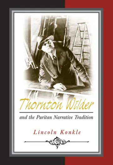 Cover of Thornton Wilder and the Puritan Narrative Tradition