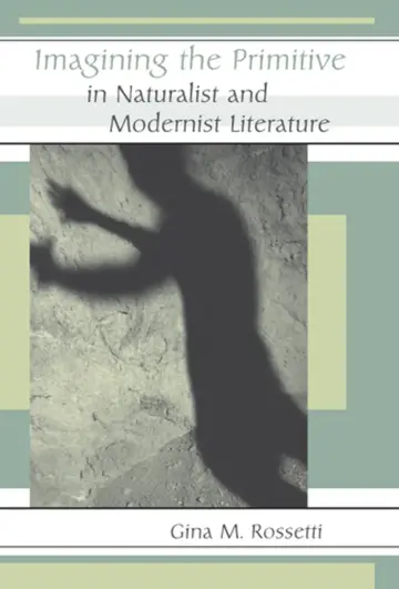 Cover of Imagining the Primitive in Naturalist and Modernist Literature