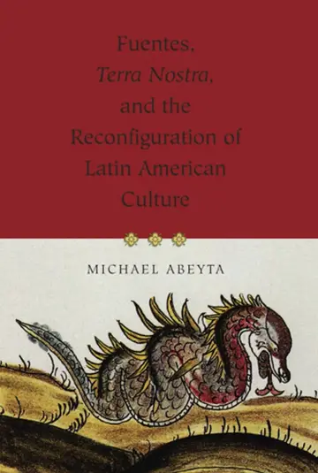 Cover of Fuentes, Terra Nostra, and the Reconfiguration of Latin American Culture