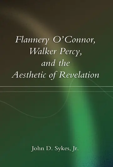 Cover of Flannery O'Connor, Walker Percy, and the Aesthetic of Revelation Volume 1