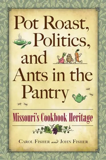 Cover of Pot Roast, Politics, and Ants in the Pantry