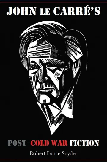 Cover of John le Carre's Post-Cold War Fiction