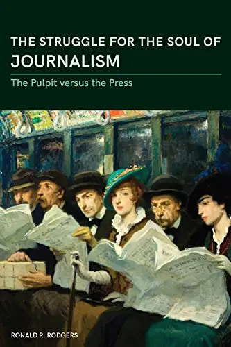 Cover of The Struggle for the Soul of Journalism