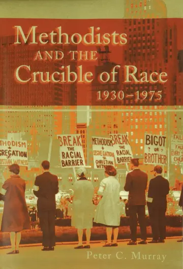 Cover of Methodists and the Crucible of Race, 1930-1975