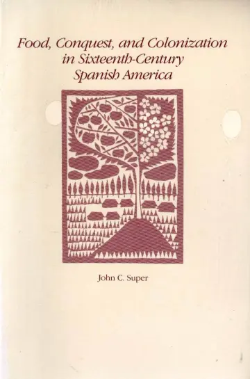Cover of Food, Conquest, and Colonization in 16th Century Spanish America