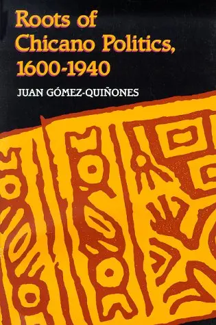 Cover of Roots of Chicano Politics, 1600-1940