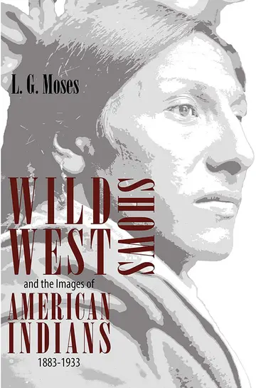 Cover of Wild West Shows and the Images of American Indians, 1883-1933