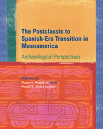 Cover of The Postclassic to Spanish-Era Transition in Mesoamerica