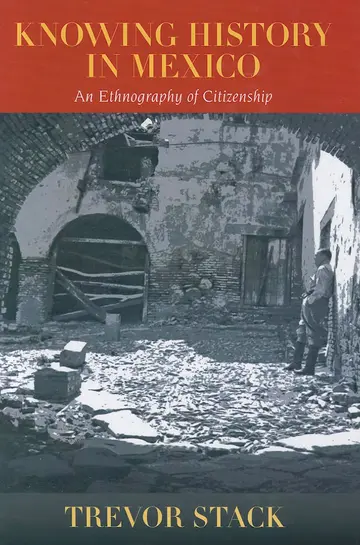 Cover of Knowing History in Mexico