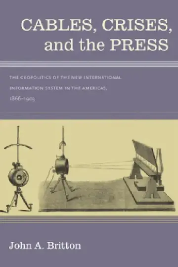 Cover of Cables, Crises, and the Press