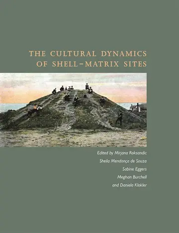 Cover of The Cultural Dynamics of Shell-Matrix Sites