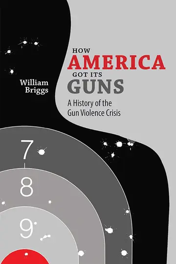 Cover of How America Got Its Guns