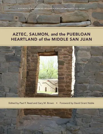 Cover of Aztec, Salmon, and the Puebloan Heartland of the Middle San Juan