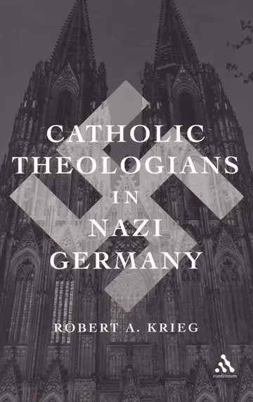 Cover of Catholic Theologians in Nazi Germany
