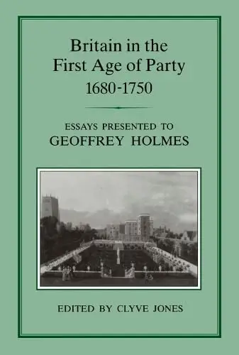Cover of Britain in the First Age of Party, 1687-1750