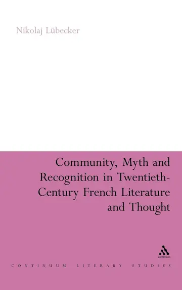 Cover of Community, Myth and Recognition in 20th Century French Literature and Thought