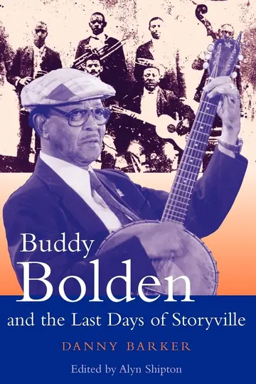 Cover of Buddy Bolden and the Last Days of Storyville