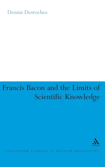 Cover of Francis Bacon and the Limits of Scientific Knowledge